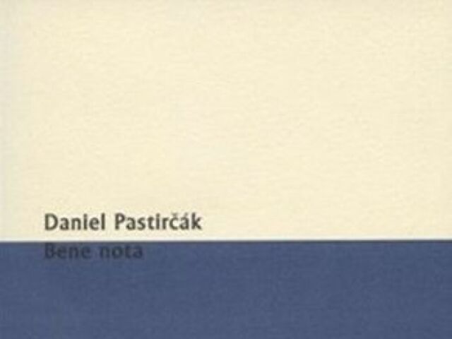 Daniel Pastirčák: Bene nota