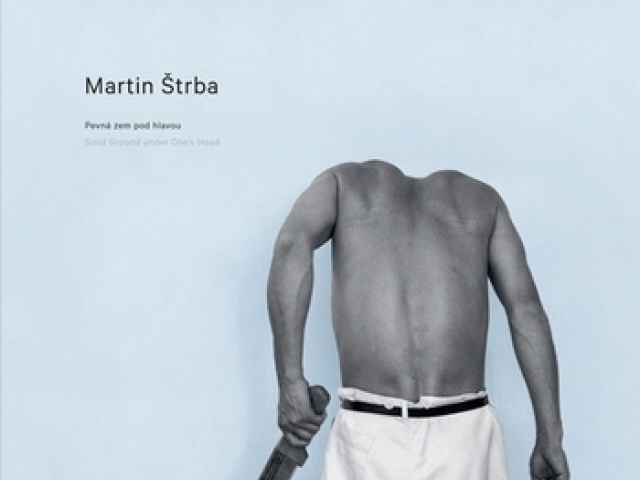 Martin Štrba: Pevná zem pod hlavou