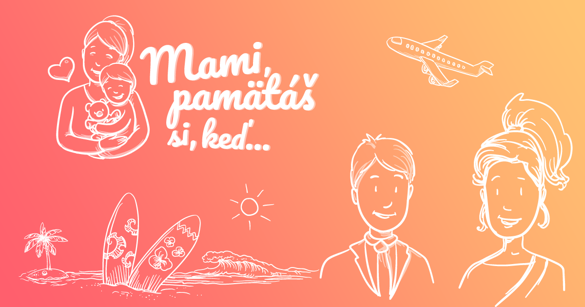 Mami, pamätáš si keď...