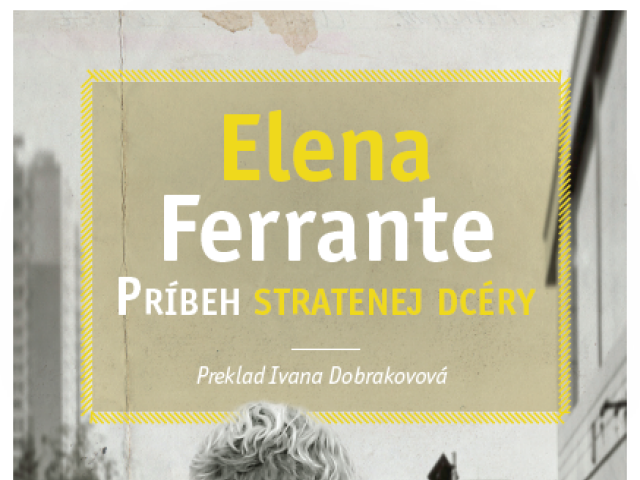 Elena Ferrante: Príbeh stratenej dcéry