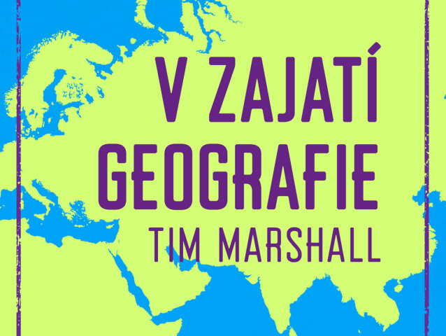 Tim Marshall V zajatí geografie