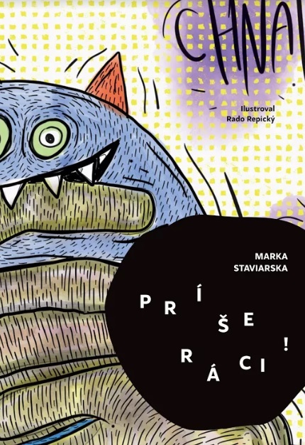 Marka Staviarska: Príšeráci!