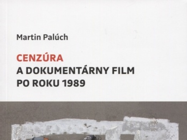 Martin Palúch: Cenzúra a dokumentárny film po roku 1989