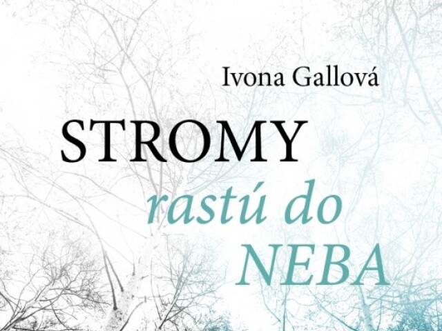 Stromy rastú do neba, Ivona Gallová