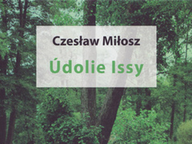 Czesław Miłosz: Údolie Issy