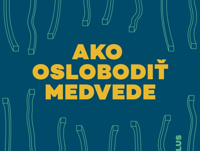 John Irving Ako oslobodiť medvede