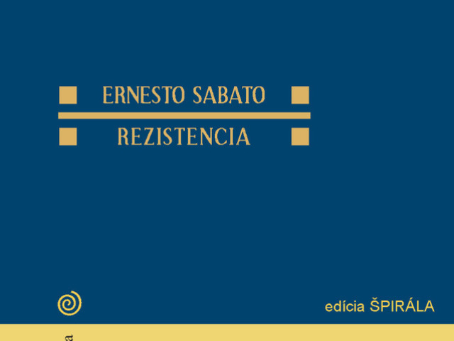 Ernesto Sabato: Rezistencia