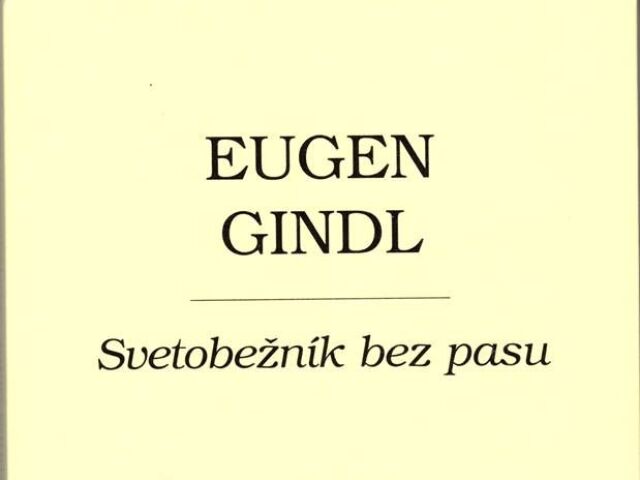 Eugen Gindl: Svetobežník bez pasu