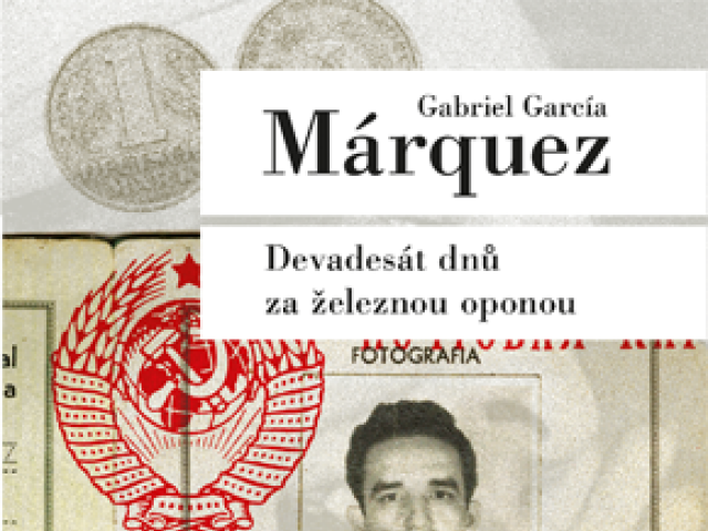 Gabriel García Márquez: Devadesát dnů za železnou oponou