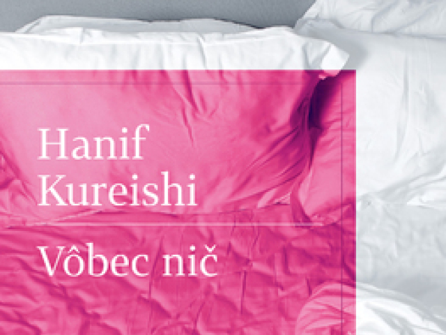 Hanif Kureishi: Vôbec nič