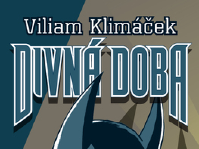 Viliam Klimáček: Divná doba
