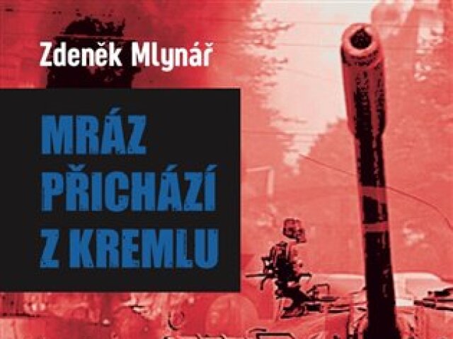 Zdeněk Mlynář: Mráz přichází z Kremlu