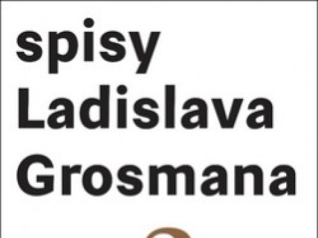 Spisy Ladislava Grosmana 2 / Povídky