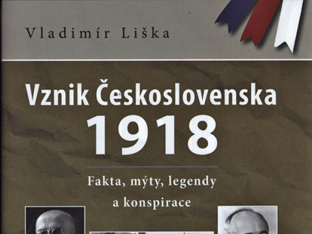 Vznik Československa 1918 a podtitul Fakty, mýty, legendy a konšpirácie