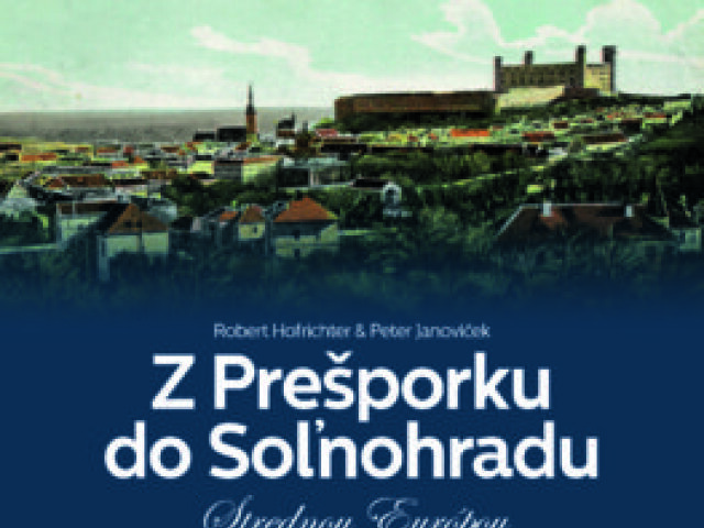 Robert Hofrichter, Peter Janoviček: Z Prešporku do Soľnohradu