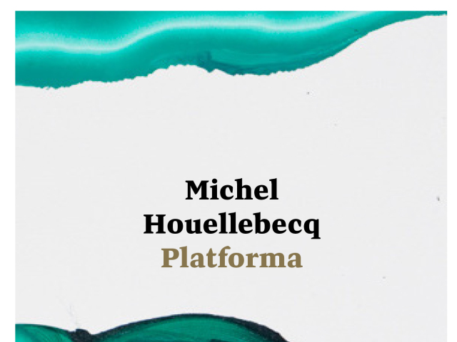 michel houellebecq: platforma