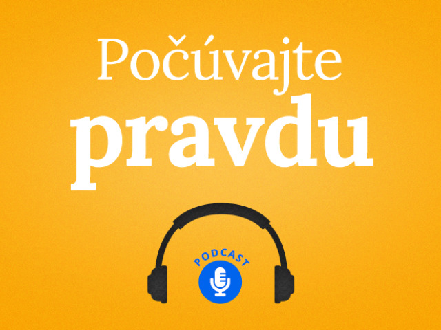 Pocuvajte pravdu, podcast, pravda, počúvajte Pravdu