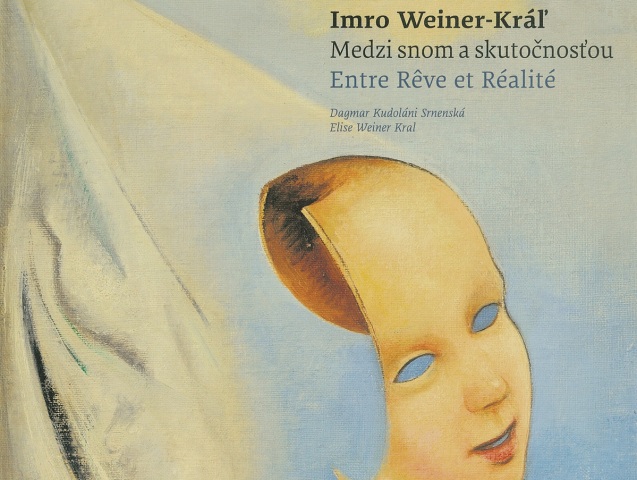 Imro Weiner-Kráľ: Medzi snom a skutočnosťou – Entre Rêve et Réalité