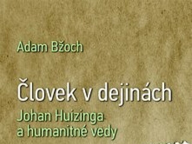 Adam Bžoch: Človek v dejinách