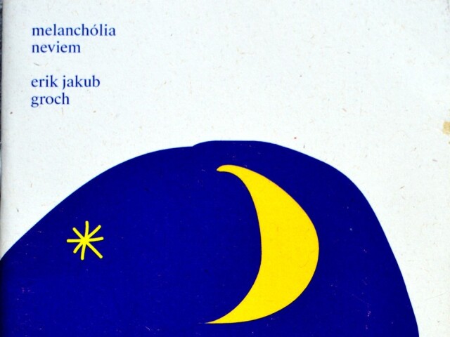 Erik Jakub Groch: melanchólia neviem