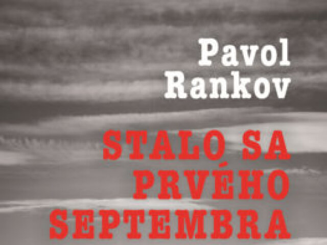 Pavol Rankov: Stalo sa prvého septembra (alebo inokedy)