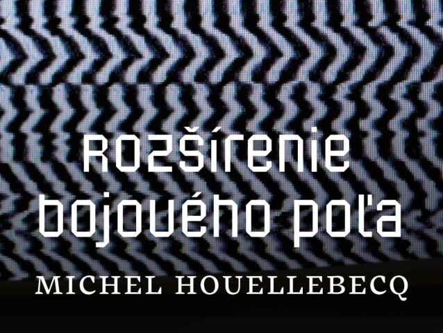 michel-houellebecq-rozsirenie-bojoveho-pola