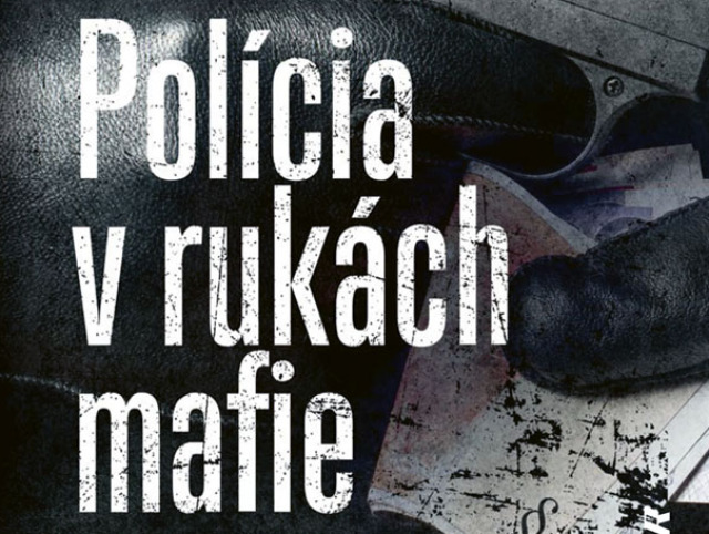 Peter Šloser, Polícia v rukách mafie