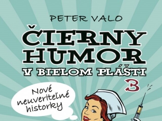 Peter Valo, Čierny humor v bielom plášti 3