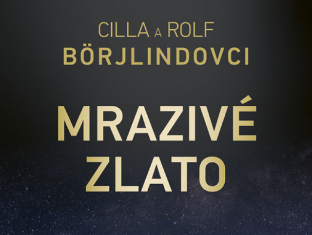 Cilla a Rolf Börjlindovci, Mrazivé zlato