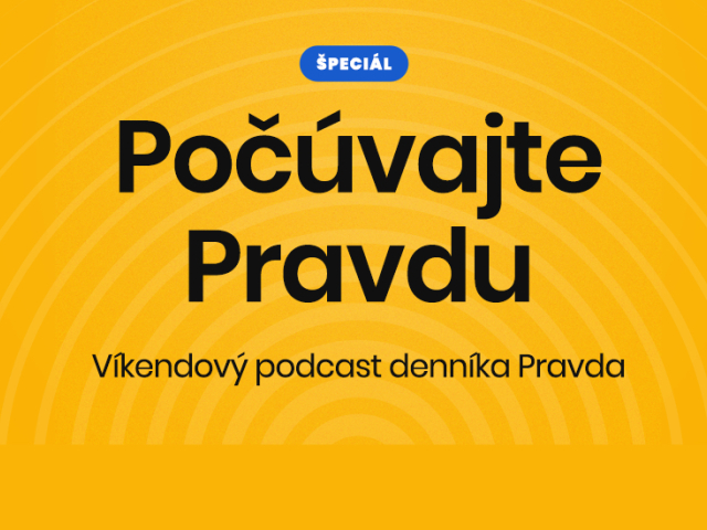 Počúvajte pravdu, víkendový podcast