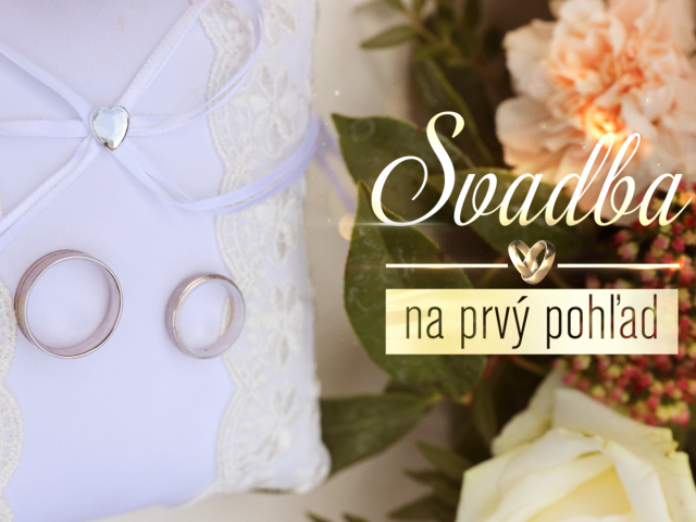 svadba na prvý pohľad,