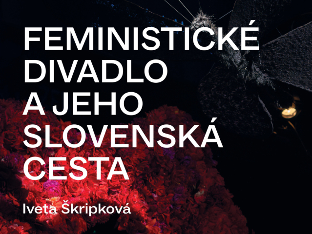 Feministické divadlo a jeho slovenská cesta