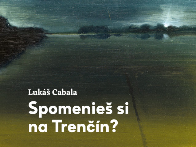 Lukáš Cabala, Spomenieš si na Trenčín?