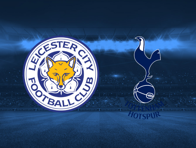 Leicester, Tottenham