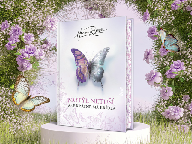 Hana Repová, Motýľ netuší, aké krásne má krídla