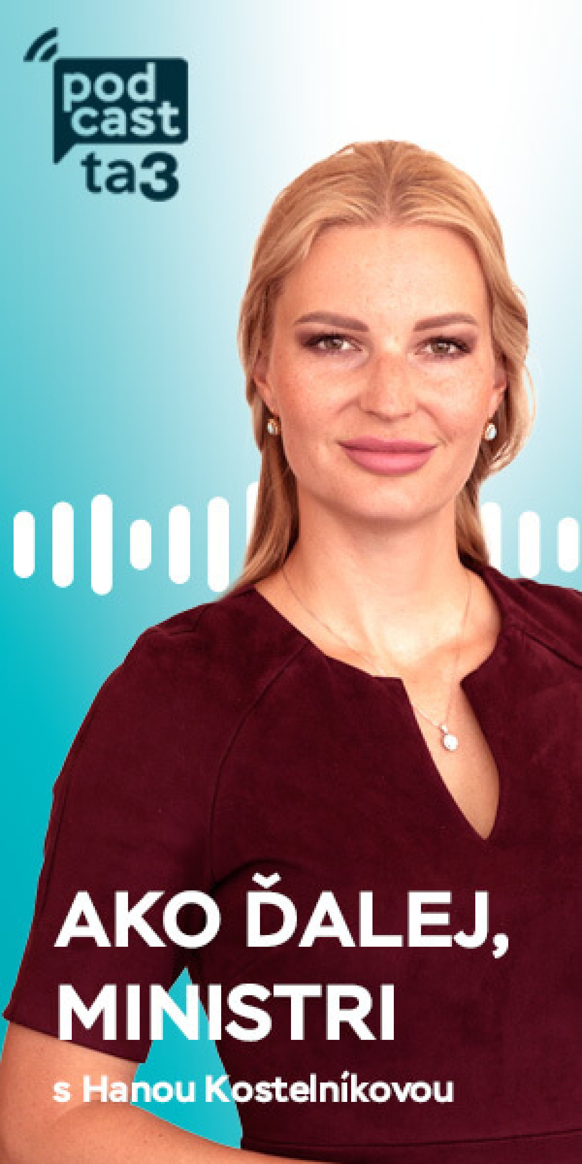 Podcast Ako dalej ministri s Hanou Kostelnikovou