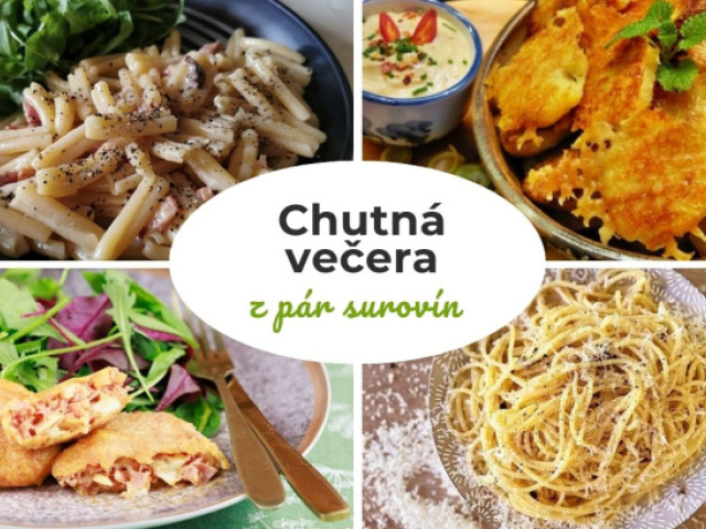 12x chutná večera z minima surovín. Nemusíte mať napratanú chladničku, aby ste uvarili výborné jedlo!