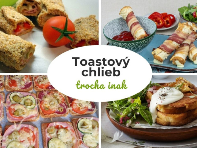 12 nápadov na rýchlu večeru alebo pohostenie pre návštevu z toastového chleba