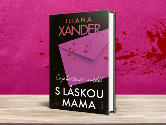Iliana Xander - S láskou, mama