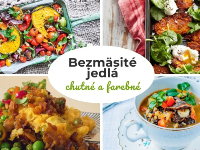 Pre jazyk aj pre oko: Pôst nemusí byť nudný! 12 bezmäsitých jedál plných chutí, vôní a farieb