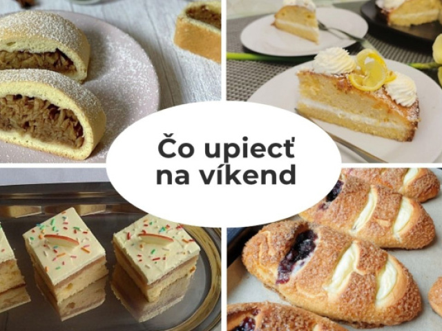 14 tipov, čo upiecť na predĺžený víkend. Sladké recepty pre začiatočníkov aj pokročilých cukrárov