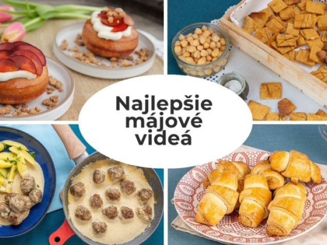 TOP rebríček: Od úplne jednoduchých až po majsterštuky od šéfkuchára. 15 najsledovanejších májových videoreceptov